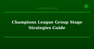 Champions League Group Stage Strategies Guide