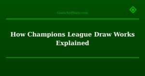 How Champions League Draw Works Explained